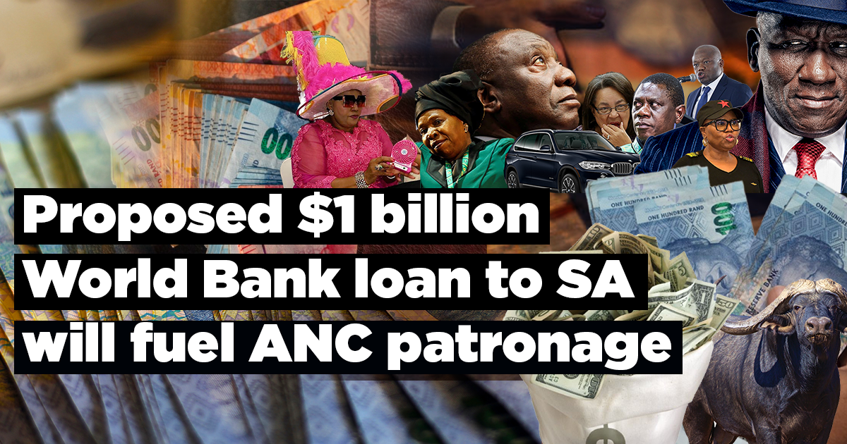 Proposed World Bank loan to South Africa will fuel patronage, not