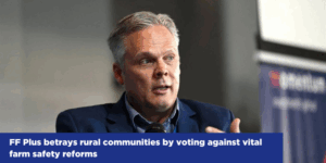 FF Plus betrays rural communities by voting against vital farm safety reforms
