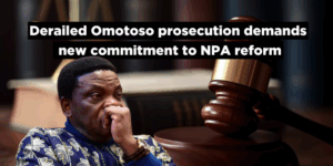 Derailed Omotoso prosecution demands new commitment to NPA reform