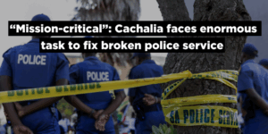“Mission-critical”: Cachalia faces enormous task to fix broken police service