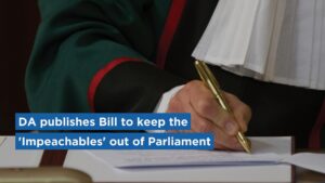 DA publishes Bill to keep the &#8216;Impeachables&#8217; out of Parliament