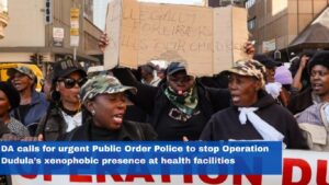 DA calls for urgent Public Order Police to stop Operation Dudula’s xenophobic presence at health facilities