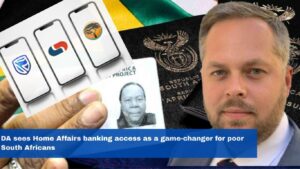 DA sees Home Affairs banking access as a game-changer for poor South Africans
