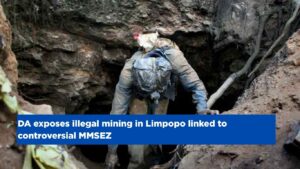 DA exposes illegal mining in Limpopo linked to controversial MMSEZ