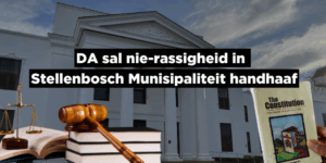 DA sal nie-rassigheid in Stellenbosch Munisipaliteit handhaaf