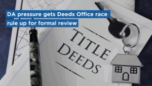 DA pressure gets Deeds Office race rule up for formal review