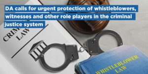 DA calls for urgent protection of whistleblowers, witnesses and other role players in the criminal justice system