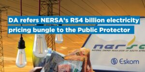 DA refers NERSA’s R54 billion electricity pricing bungle to the Public Protector