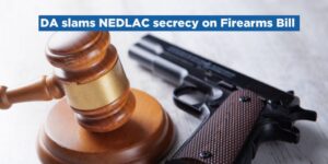 DA slams NEDLAC secrecy on Firearms Bill