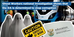 Ghost Workers national investigation shows that the DA is determined to stop corruption