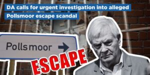 DA calls for urgent investigation into alleged Pollsmoor escape scandal
