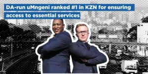 DA-run uMngeni ranked #1 in KZN for ensuring access to essential services
