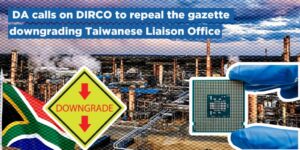 DA calls on DIRCO to repeal the gazette downgrading Taiwanese Liaison Office