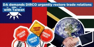 DA demands DIRCO urgently restore trade relations with Taiwan