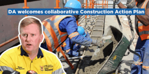 DA welcomes collaborative Construction Action Plan