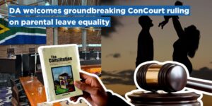 DA welcomes groundbreaking ConCourt ruling on parental leave equality