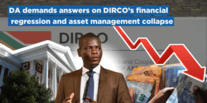DA demands answers on DIRCO’s financial regression and asset management collapse