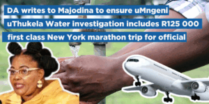 DA writes to Majodina to ensure uMngeni-uThukela Water investigation includes R125 000 first class New York marathon trip for official