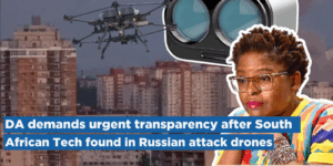 DA demands urgent transparency after South African Tech found in Russian attack drones
