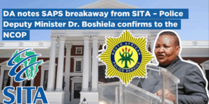 DA notes SAPS breakaway from SITA – Police Deputy Minister Dr. Boshiela confirms to the NCOP
