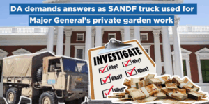 DA demands answers as SANDF truck used for Major General’s private garden work