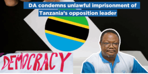 DA condemns unlawful imprisonment of Tanzania’s opposition leader