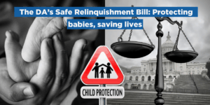 The DA’s Safe Relinquishment Bill: Protecting babies, saving lives