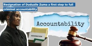 Resignation of Duduzile Zuma a first step to full criminal accountability