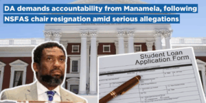 DA demands accountability from Manamela following NSFAS chair resignation amid serious allegations