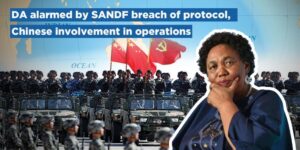 DA alarmed by SANDF breach of protocol, Chinese involvement in operations