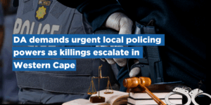 DA demands urgent local policing powers as killings escalate in Western Cape