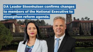 DA Leader Steenhuisen confirms changes to members of the National Executive to strengthen reform agenda.