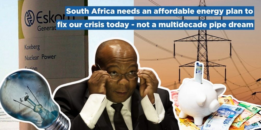 South Africa needs an affordable energy plan to fix our crisis today ...