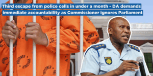 Third escape from police cells in under a month – DA demands immediate accountability as Commissioner ignores Parliament