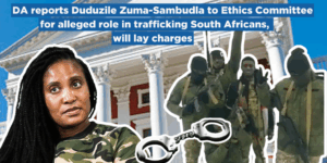 DA reports Duduzile Zuma-Sambudla to Ethics Committee for alleged role in trafficking South Africans, will lay charges