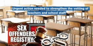 Urgent action needed to strengthen the vetting of teachers and school staff