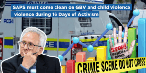 SAPS must come clean on GBV and child violence during 16 Days of Activism