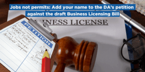 Jobs not permits: Add your name to the DA’s petition against the draft Business Licensing Bill