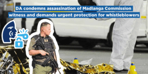 DA condemns assassination of Madlanga Commission witness and demands urgent protection for whistleblowers