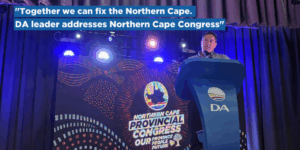 “Together we can fix the Northern Cape. DA leader addresses Northern Cape Congress”