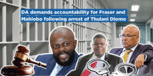 DA demands accountability for Fraser and Mahlobo following arrest of Thulani Dlomo