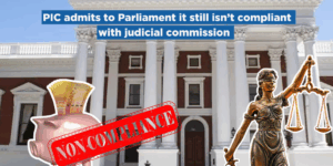 PIC admits to Parliament it still isn’t compliant with judicial commission