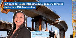 DA calls for clear infrastructure delivery targets under new ISA leadership