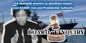 DA demands answers as questions mount over SANDF, Iran and Presidential Authority