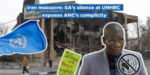 Iran massacre: SA’s silence at UNHRC exposes ANC’s complicity