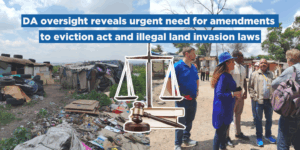 DA oversight reveals urgent need for amendments to eviction act and illegal land invasion laws