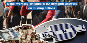 Denel workers left unpaid: DA demands answers on missing billions