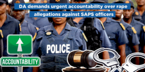 DA demands urgent accountability over rape allegations against SAPS officers