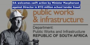 DA welcomes swift action by Minister Macpherson against Director in R113 million school tender fraud