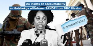 DA insists on accountability as Motshekga withdraws SANDF from DRC Mission